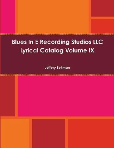 Cover for Jeffery Bollman · Blues in e Recording Studios Llc Lyrical Catalog (Book) (2016)
