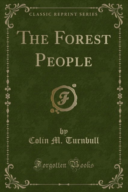 Cover for Colin M. Turnbull · The Forest People (Classic Reprint) (Paperback Book) (2019)