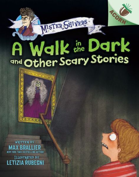 Cover for Max Brallier · The Walk in the Dark and Other Scary Stories: An Acorn Book (Mister Shivers #4) (Hardcover bog) (2022)