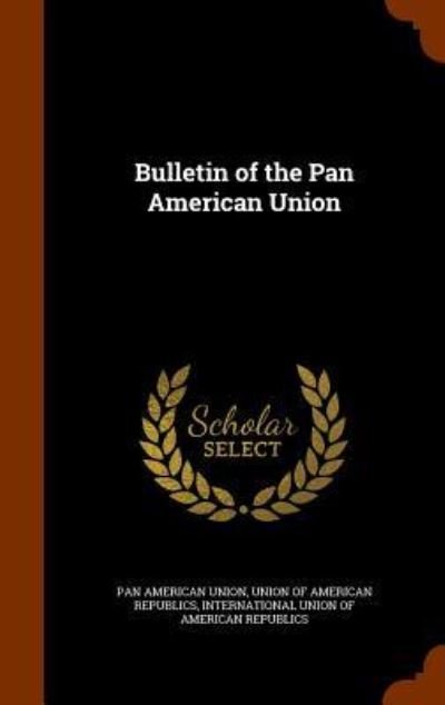 Cover for Pan American Union · Bulletin of the Pan American Union (Hardcover bog) (2015)