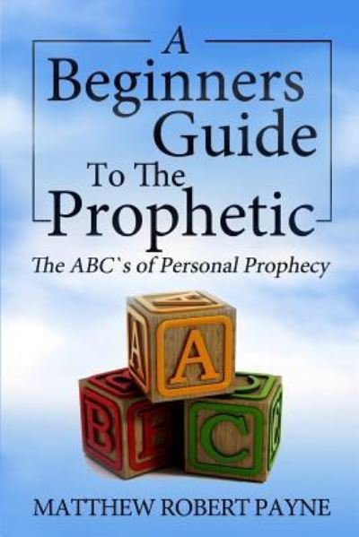 Cover for Matthew Robert Payne · The Beginner's Guide to the Prophetic (Pocketbok) (2017)
