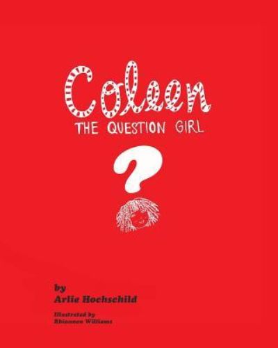 Cover for Arlie Hochschild · Coleen - The Question Girl (Paperback Book) (2016)