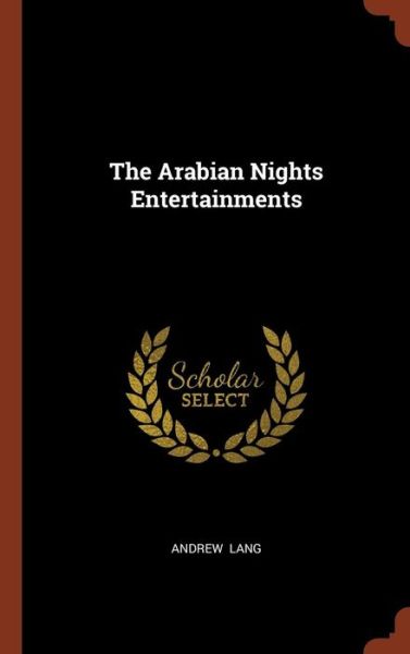 Cover for Andrew Lang · The Arabian Nights Entertainments (Hardcover Book) (2017)