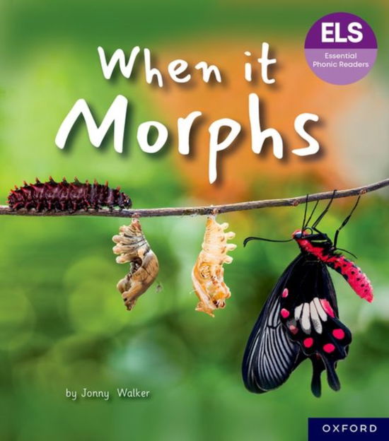 Cover for Jonny Walker · Essential Letters and Sounds: Essential Phonic Readers: Oxford Reading Level 7: When it Morphs - Essential Letters and Sounds: Essential Phonic Readers (Pocketbok) (2024)