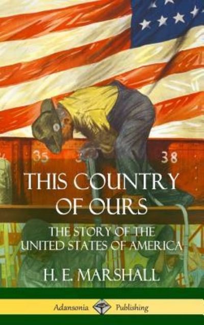 Cover for H E Marshall · This Country of Ours (Gebundenes Buch) (2018)