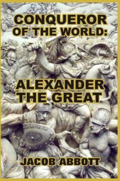 Cover for Jacob Abbott · Conqueror of the World: Alexander the Great (Pocketbok) (2024)
