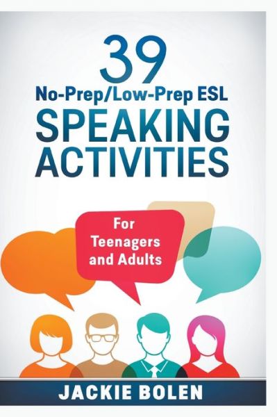 Cover for Jackie Bolen · 39 No-Prep / Low-Prep ESL Speaking Activities: For Teenagers and Adults (Paperback Book) (2015)