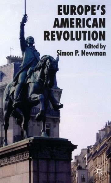 Cover for Newman, Simon P, Professor · Europe's American Revolution (Hardcover bog) (2006)