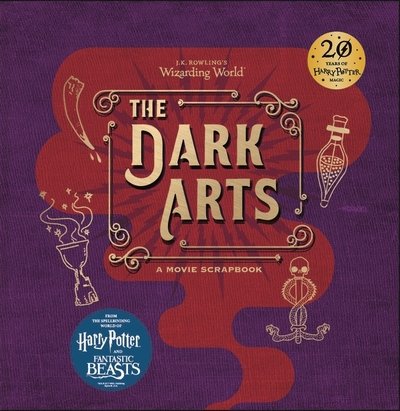 Cover for Warner Bros. · J.K. Rowling's Wizarding World - The Dark Arts: A Movie Scrapbook (Hardcover Book) (2017)
