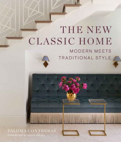 Cover for Paloma Contreras · The New Classic Home: Modern Meets Traditional Style (Hardcover bog) (2023)