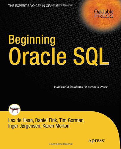 Beginning Oracle SQL - Lex Dehaan - Books - Springer-Verlag Berlin and Heidelberg Gm - 9781430271970 - December 17, 2009