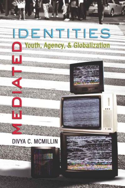 Cover for Divya McMillin · Mediated Identities: Youth, Agency, and Globalization - Mediated Youth (Paperback Book) [New edition] (2009)