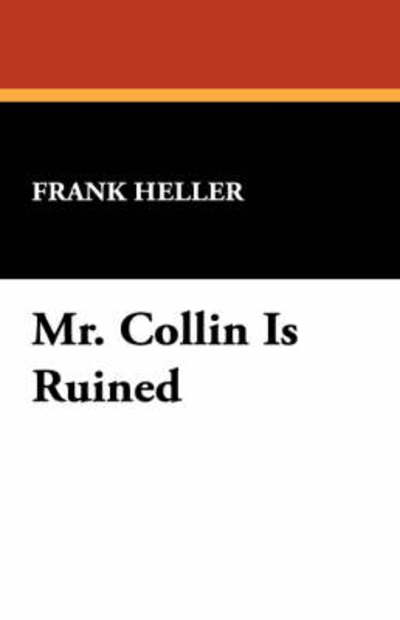 Cover for Frank Heller · Mr. Collin is Ruined (Hardcover Book) (2008)