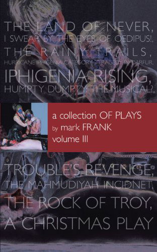 Cover for Mark Frank · A Collection of Plays Volume III (Paperback Book) (2009)