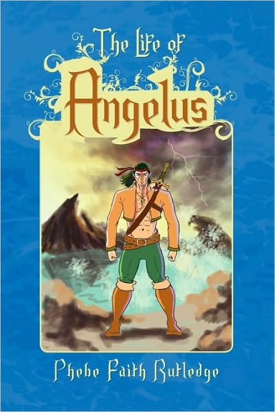 Cover for Phebe Faith Rutledge · The Life of Angelus (Pocketbok) (2009)