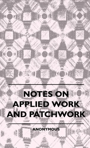 Cover for Anon. · Notes on Applied Work and Patchwork (Innbunden bok) (2010)