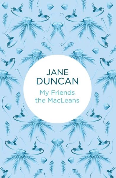 Cover for Jane Duncan · My Friends the MacLeans (N/A) (2015)