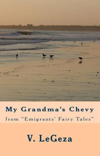 Cover for V. Legeza · My Grandma's Chevy: from &quot;Emigrants' Fairy Tales&quot; (Pocketbok) (2009)