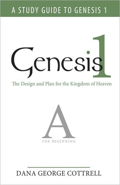 Cover for Dana George Cottrell · Genesis 1: the Design and Plan for the Kingdom of Heaven (Gebundenes Buch) (2010)
