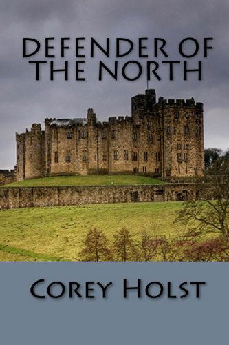 Cover for Corey Holst · Defender of the North (Paperback Book) (2011)