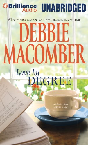 Cover for Debbie Macomber · Love by Degree: a Selection from Learning to Love (Audiobook (CD)) [Unabridged edition] (2013)