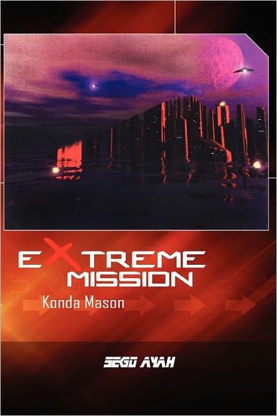 Cover for Sego Ayah · Extreme Mission: Konda Mason (Paperback Book) (2011)