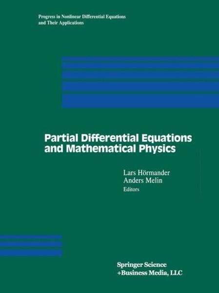 Cover for Lars Hormander · Partial Differential Equations and Mathematical Physics: The Danish-Swedish Analysis Seminar, 1995 - Progress in Nonlinear Differential Equations and Their Applications (Paperback Book) [Softcover reprint of the original 1st ed. 1996 edition] (2013)