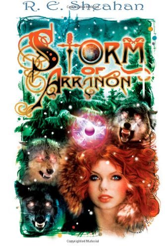 Storm of Arranon (Volume 1) - R E Sheahan - Książki - CreateSpace Independent Publishing Platf - 9781466234970 - 11 lutego 2012