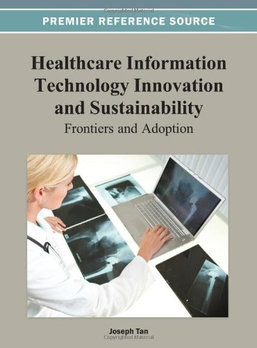 Cover for Joseph Tan · Healthcare Information Technology Innovation and Sustainability: Frontiers and Adoption (Innbunden bok) (2013)