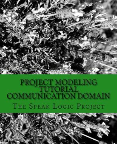 Cover for Speak Logic Project · Project Modeling Tutorial Communication Domain (Paperback Bog) (2011)