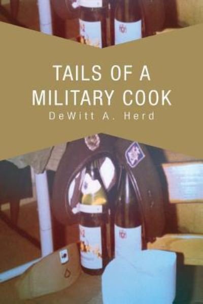 Cover for Dewitt a Herd · Tails of a Military Cook (Taschenbuch) (2012)