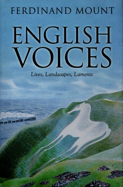 Cover for Ferdinand Mount · English Voices: Lives, Landscapes, Laments (Hardcover Book) (2016)