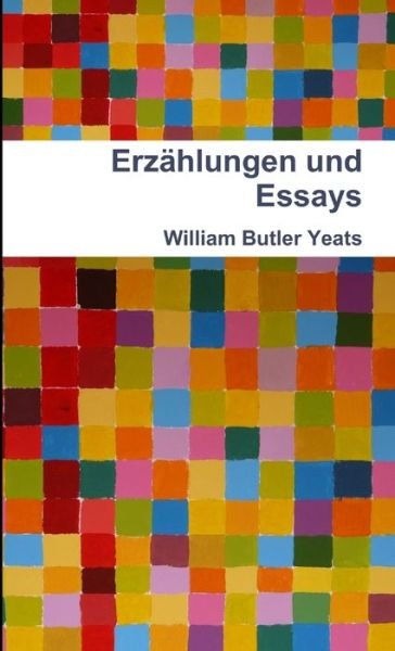 Cover for William Butler Yeats · Erzählungen Und Essays (Bog) (2012)