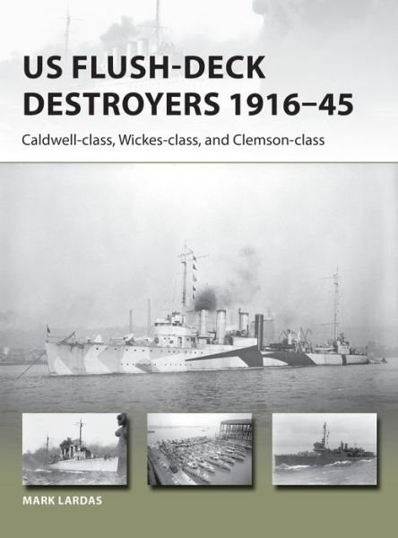 Cover for Mark Lardas · US Flush-Deck Destroyers 1916–45: Caldwell, Wickes, and Clemson classes - New Vanguard (Pocketbok) (2018)