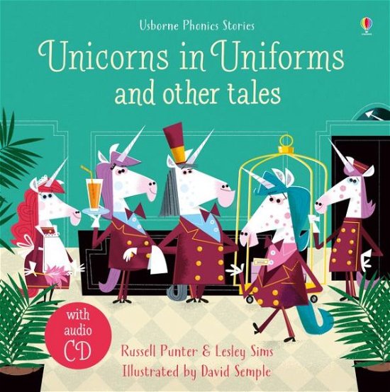 Cover for Lesley Sims · Unicorns in uniforms and other tales with CD - Phonics Story Collections (Hardcover bog) (2019)