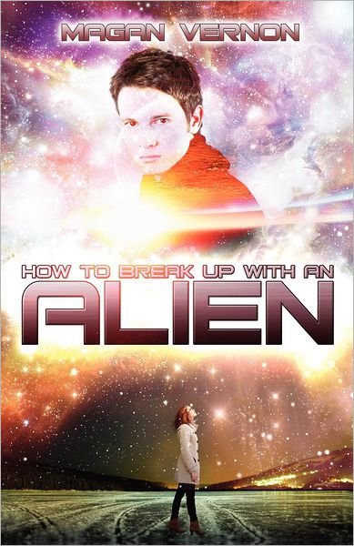 Cover for Magan Vernon · How to Break Up with an Alien: My Alien Romance #2 (Paperback Bog) (2012)