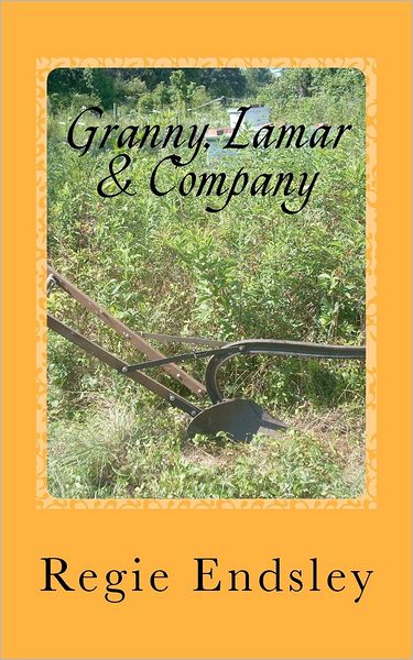 Cover for Regie Endsley · Granny, Lamar &amp; Company (Paperback Book) (2012)