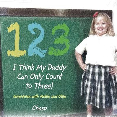 Cover for Chaso · I Think My Daddy Can Only Count to Three! (Paperback Book) (2016)