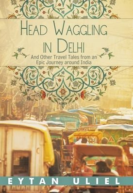 Cover for Eytan Uliel · Head Waggling in Delhi (Hardcover Book) (2019)