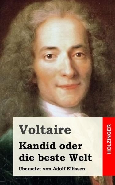 Kandid Oder Die Beste Welt - Voltaire - Books - Createspace - 9781484070970 - April 10, 2013