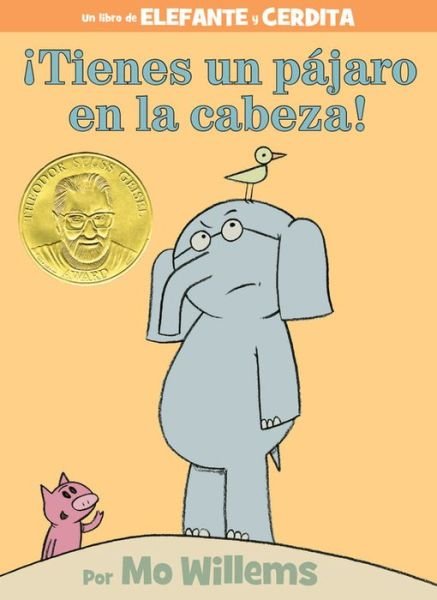 Cover for Mo Willems · !Tienes un pajaro en la cabeza! (An Elephant and Piggie Book, Spanish Edition) - An Elephant and Piggie Book (Innbunden bok) (2017)