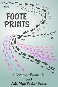 Cover for L Warner Foote Jr · Foote Prints (Pocketbok) (2014)