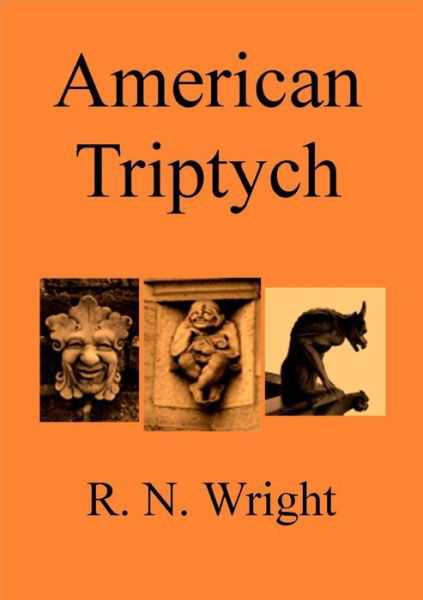 Cover for R N Wright · American Triptych (Pocketbok) (2013)