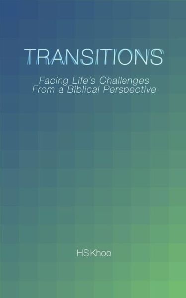 Cover for Hs Khoo · Transitions: Facing Life's Challenges from a Biblical Perspective (Paperback Bog) (2013)
