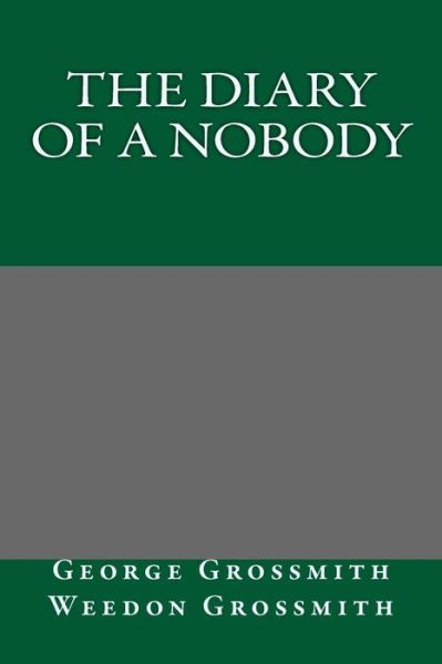 The Diary of a Nobody - George Grossmith - Books - Createspace - 9781493724970 - November 17, 2013