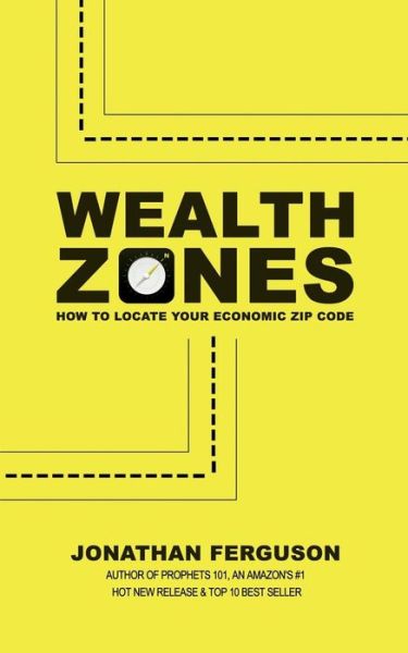 Cover for Jonathan Ferguson · Wealth Zones: How to Locate Your Economic Zip Code (Paperback Book) (2014)