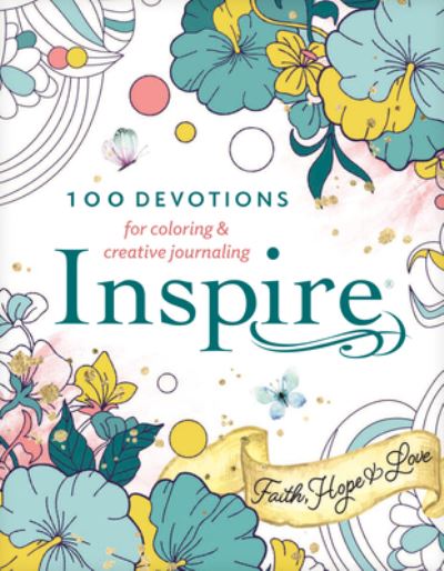 Inspire : Faith, Hope and Love - Tyndale - Books - Tyndale House Publishers - 9781496471970 - June 6, 2023