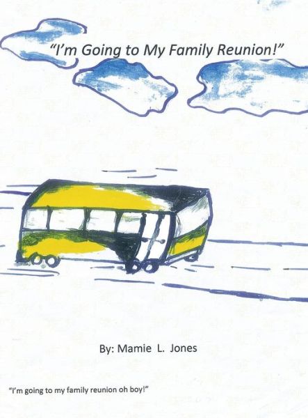 Cover for Mamie Jones · I'm Going to My Family Reunion! (Hardcover Book) (2015)