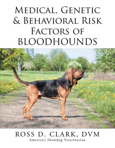 Cover for Dvm Ross D Clark · Medical, Genetic &amp; Behavioral Risk Factors of Bloodhounds (Taschenbuch) (2015)