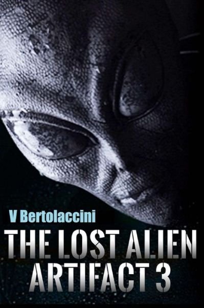 Cover for V Bertolaccini · The Lost Alien Artifact 3 (Paperback Bog) (2014)